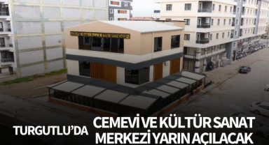 Turgutlu'da Cemevi ve Kültür Sanat Merkezi yarın açılacak