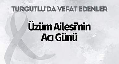 Üzüm Ailesi'nin Acı Günü