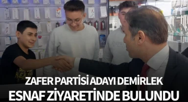 Zafer Partisi Adayı Demirlek esnaf ziyaretinde bulundu