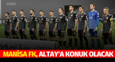 Manisa FK, Altay'a konuk olacak