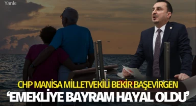 Başevirgen: ' Emekliye Bayram Hayal Oldu'