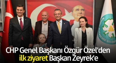 CHP Genel Başkanı Özgür Özel'den ilk ziyaret Başkan Zeyrek'e