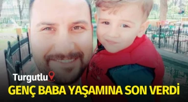 Genç baba yaşamına son verdi