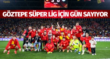 Göztepe, Süper Lig için gün sayıyor