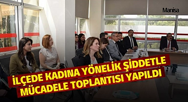 İlçede kadına yönelik şiddetle mücadele toplantısı yapıldı