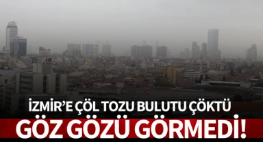 İzmir'e çöl tozu bulutu çöktü: Göz gözü görmedi