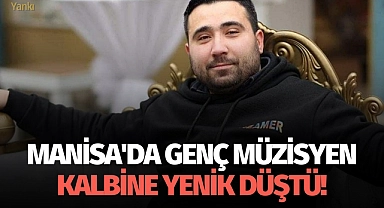 Manisa'da genç müzisyen kalbine yenik düştü!