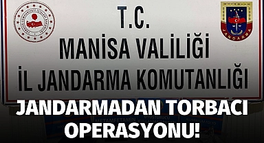 Manisa'da jandarmadan torbacı operasyonu!