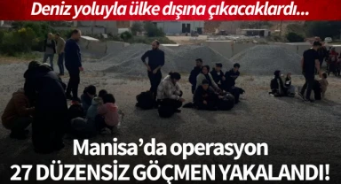 Manisa'da operasyon: 27 düzensiz göçmen yakalandı