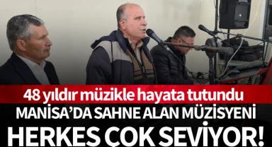 Manisa'da sahne alan müzisyeni herkes çok seviyor!