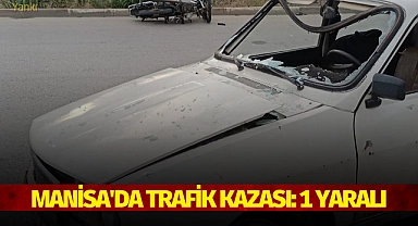 Manisa'da trafik kazası: 1 yaralı