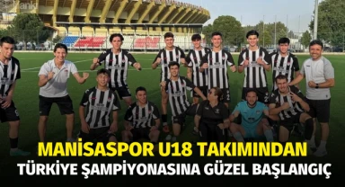 Manisaspor U18 takımından Türkiye Şampiyonasına güzel başlangıç