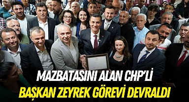 Mazbatasını alan CHP'li Başkan Zeyrek görevi devraldı