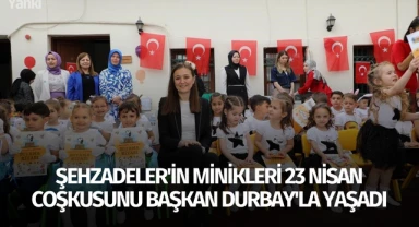 Şehzadeler'in minikleri 23 Nisan coşkusunu Başkan Durbay'la yaşadı