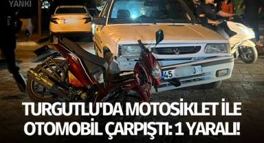 Turgutlu'da motosiklet ile otomobil çarpıştı: 1 yaralı!