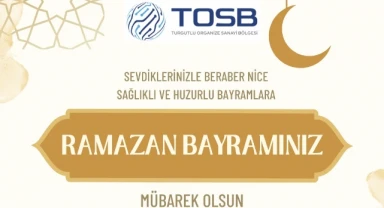 Turgutlu OSB'den Ramazan Bayramı mesajı