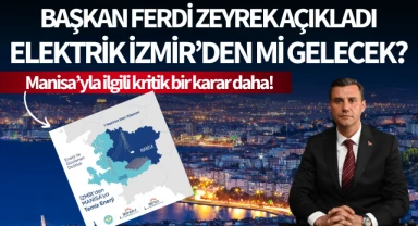 Başkan Zeyrek duyurdu: Elektrik İzmir'den mi gelecek?