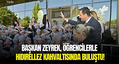 Başkan Zeyrek, öğrencilerle Hıdırellez kahvaltısında buluştu!