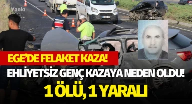 Ege'de felaket kaza.. Ehliyetsiz genç kazaya neden oldu! 1 ölü, 1 yaralı