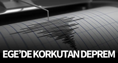 Ege'de korkutan deprem