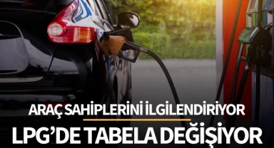 LPG'de tabela değişiyor!