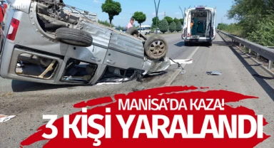 Manisa'da devrilen hafif ticari araçtaki 3 kişi yaralandı