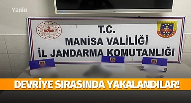 Manisa'da devriye sırasında yakalandılar!