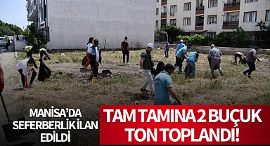 Manisa'da seferberlik: Tam tamına 2 buçuk ton toplandı!