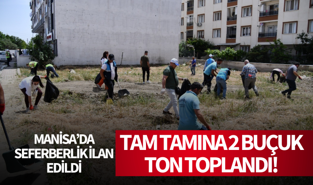 Manisa'da seferberlik: Tam tamına 2 buçuk ton toplandı!