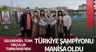 Manisa Geleneksel Türk Okçuluk Turnuvası'nda Türkiye Şampiyonu Oldu