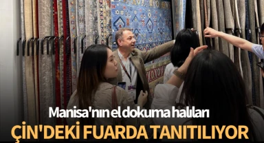 Manisa'nın el dokuma halıları Çin'deki fuarda tanıtılıyor