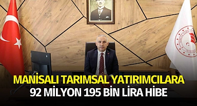 Manisalı tarımsal yatırımcılara 92 milyon 195 bin lira hibe