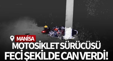 Motosiklet sürücüsü feci şekilde can verdi!