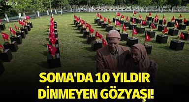 Soma'da 10 yıldır dinmeyen gözyaşı!