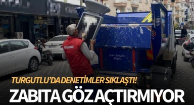 Turgutlu'da denetimler sıklaştı: Zabıta göz açtırmıyor!