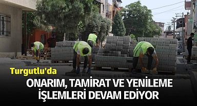 Turgutlu'da onarım, tamirat ve yenileme devam ediyor