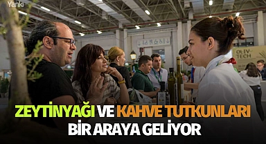 Zeytinyağı ve kahve tutkunları bir araya geliyor