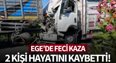 Ege'de feci kaza: 2 ölü!