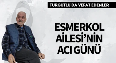 Esmerkol Ailesi'nin Acı Günü