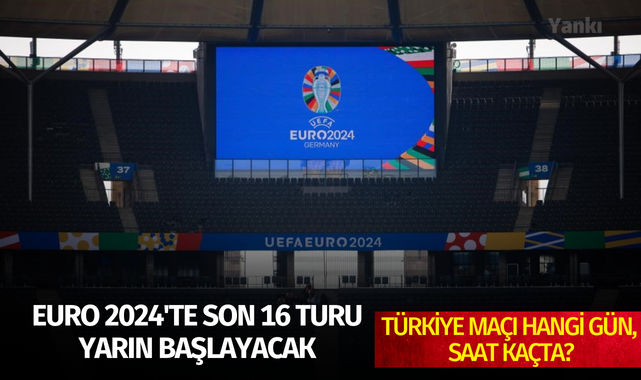 EURO 2024'te son 16 turu yarın başlayacak