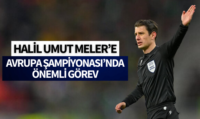 Halil Umut Meler'e önemli görev!