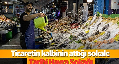 Ticaretin kalbinin attığı sokak: Tarihi Havra Sokağı