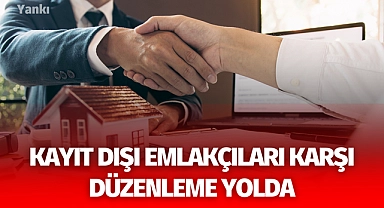 Kayıt dışı emlakçıları karşı düzenleme yolda