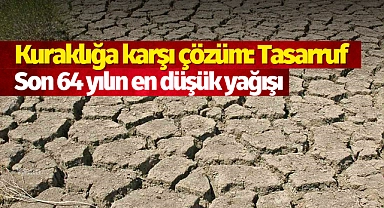 Kuraklığa karşı çözüm: Tasarruf