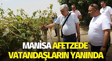 Manisa afetzede vatandaşların yanında