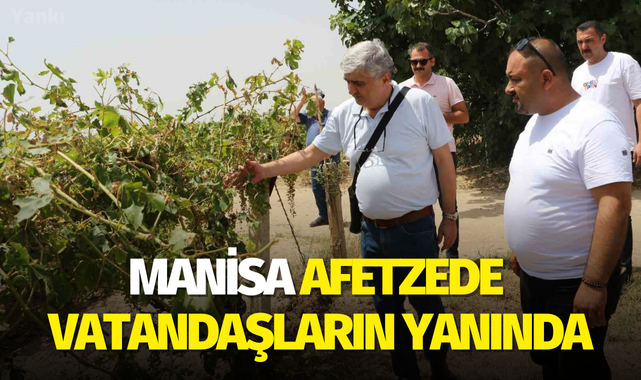 Manisa afetzede vatandaşların yanında