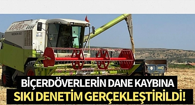 Manisa'da biçerdöverlerin dane kaybına sıkı denetim