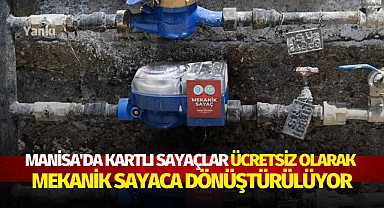 Manisa'da Kartlı sayaçlar ücretsiz olarak mekanik sayaca dönüştürülüyor