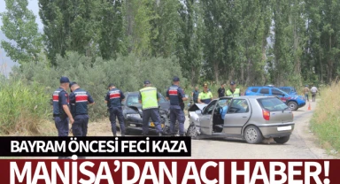 Manisa'da kaza can aldı: Bayram öncesi acı haber!