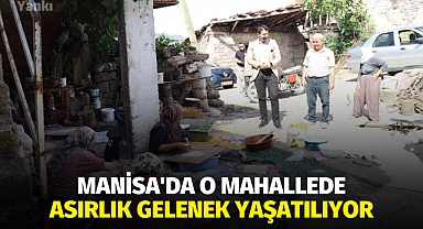 Manisa'da o mahallede asırlık gelenek yaşatılıyor